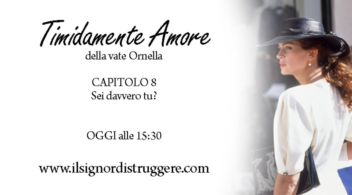 TIMIDAMENTE AMORE CAP 8 - Sei davvero tu? - 