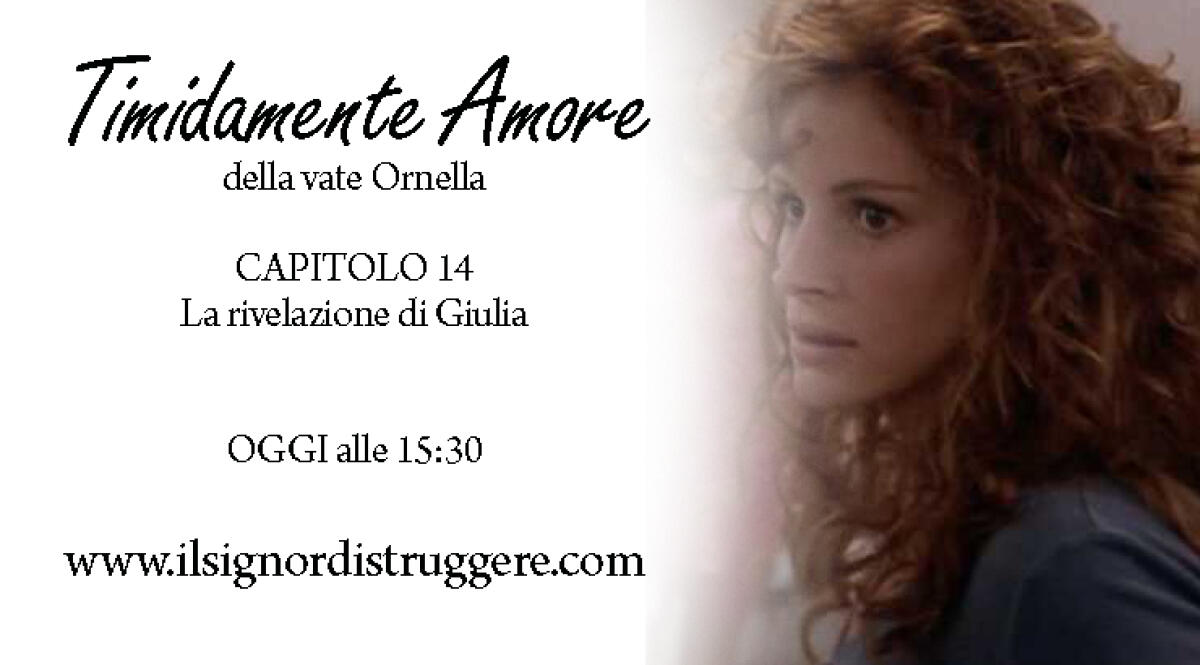 TIMIDAMENTE AMORE CAP 14 - La rivelazione di Giulia - 