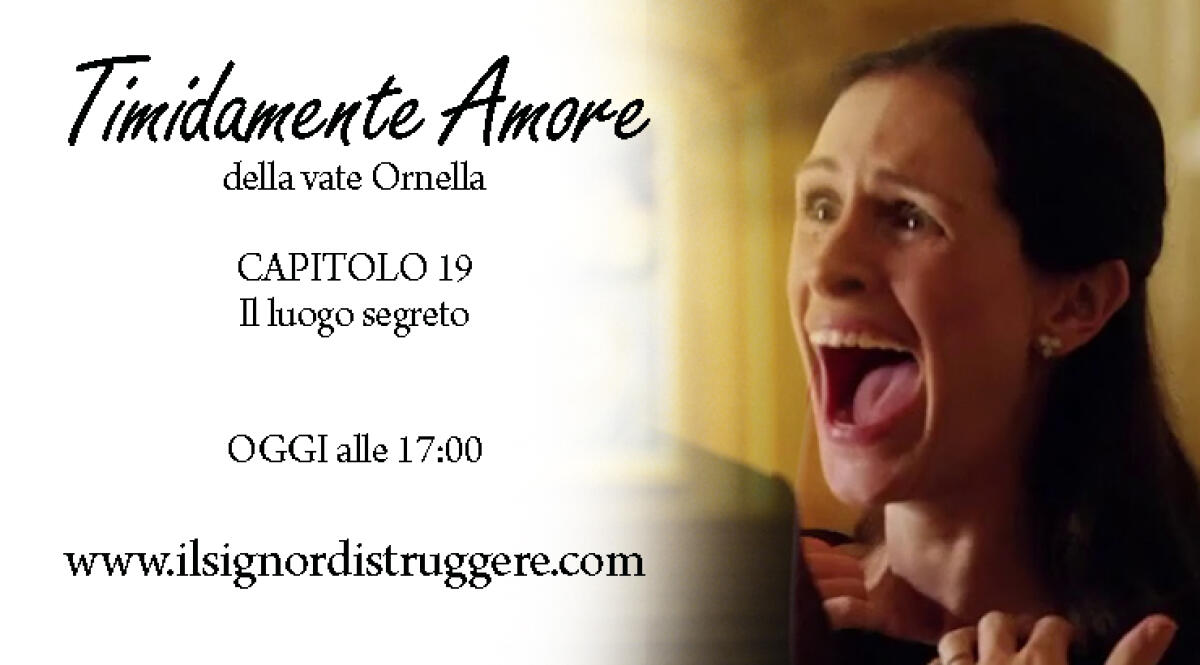 TIMIDAMENTE AMORE CAP 19 - Il luogo segreto - timidamente amore capitolo 19