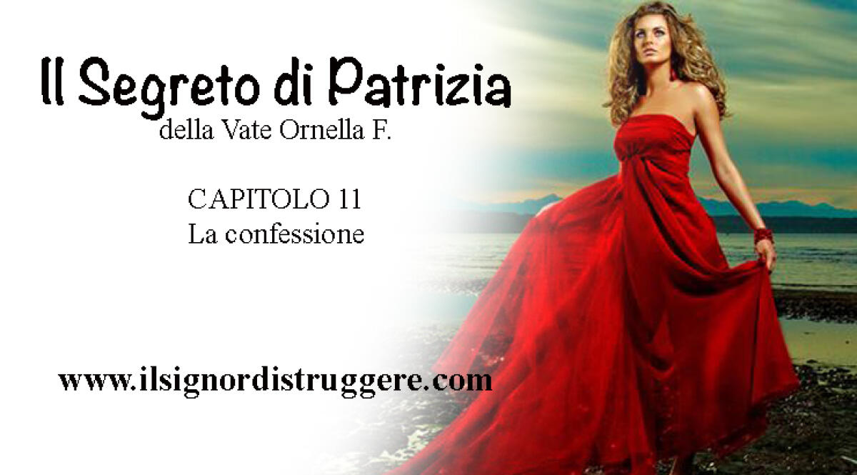 IL SEGRETO DI PATRIZIA CAP 11 - "La confessione" - 