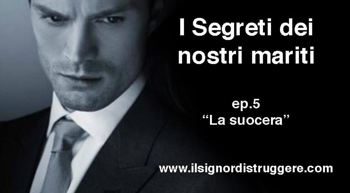 I Segreti dei nostri mariti - ep 5 "La suocera" - 