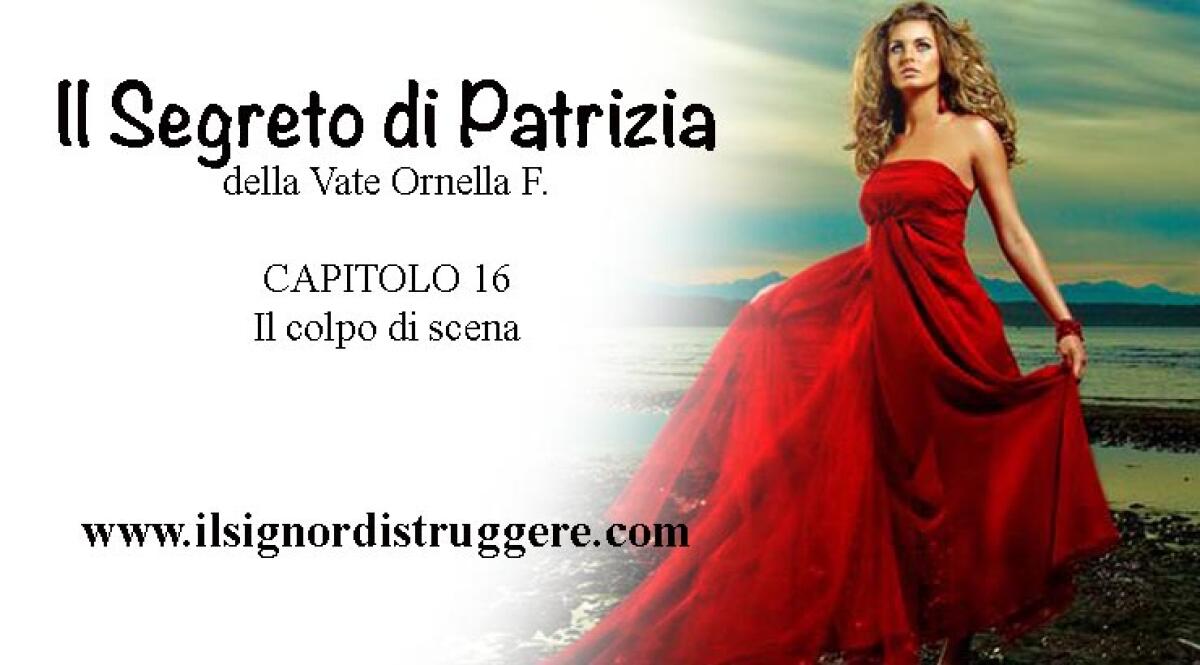 IL SEGRETO DI PATRIZIA CAP 16 - "Il colpo di scena" - 