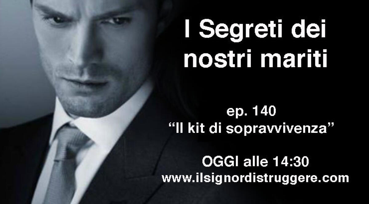 I SEGRETI DEI NOSTRI MARITI ep 140 - "Il Kit di sopravvivenza" - 