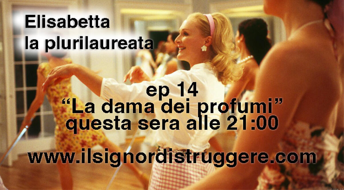 Elisabetta la plarilaureata ep 14 - "La dama dei profumi" - 