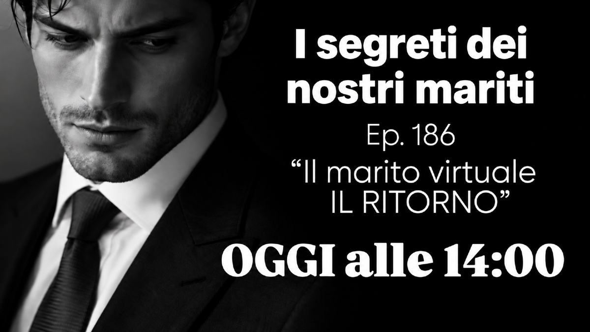 I SEGRETI DEI NOSTRI MARITI ep 186 "Il marito virtuale 2"