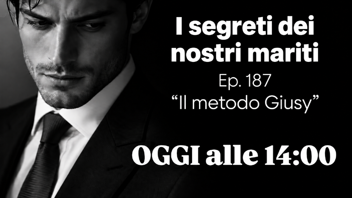 I SEGRETI DEI NOSTRI MARITI ep 187 "Il metodo Giusy" - 